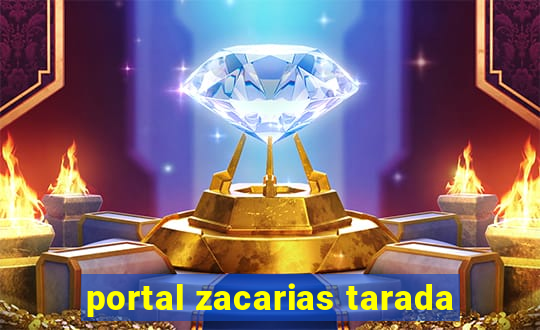 portal zacarias tarada